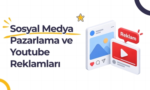 Sosyal Medya Pazarlama ve Youtube Reklamları
