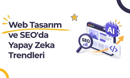 Web Tasarım ve SEO'da Yapay Zeka Trendleri